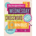 The New York Times Wednesday Crossword Puzzle Omnibus Volume 3: 200 Medium-Level Puzzles
