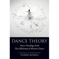 Dance Theory: Source Readings from Two Millennia of Western Dance