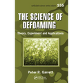 The Science of Defoaming: Theory, Experiment and Applications