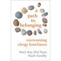 A Path to Belonging: Overcoming Clergy Loneliness