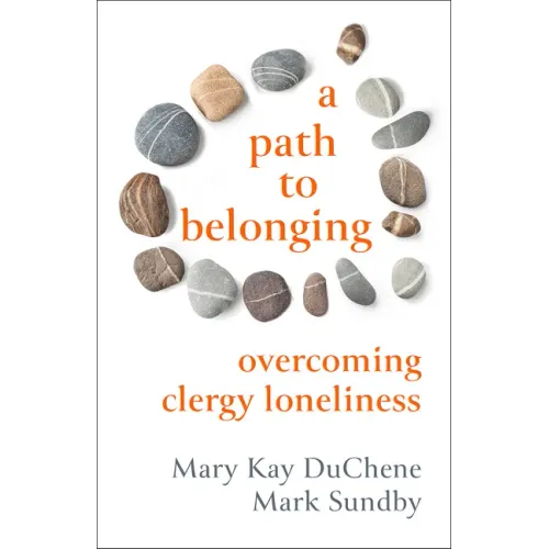 A Path to Belonging: Overcoming Clergy Loneliness