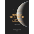 Mission to Jupiter: A History of the Galileo Project