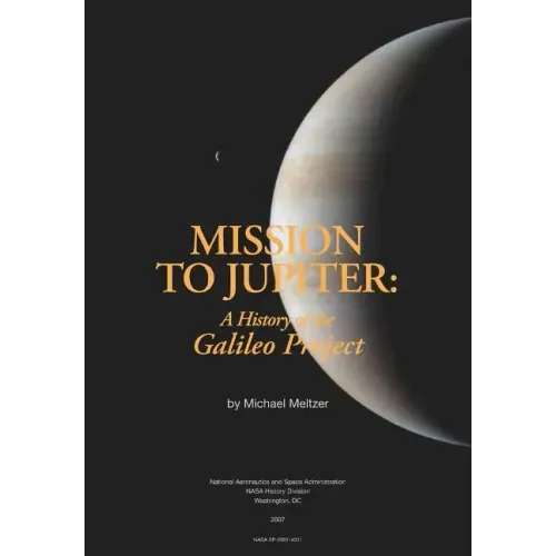 Mission to Jupiter: A History of the Galileo Project