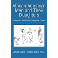 African-American Men and Their Daughters: Living Out the Father-Daughter Drama