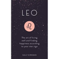 Leo: The Art of Living Well and Finding Happiness According to Your Star Sign