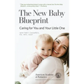 The New Baby Blueprint: Caring for You and Your Little One