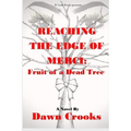 Reaching The Edge Of Merci: Fruit of a Dead Tree