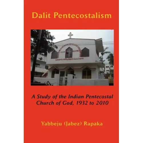Dalit Pentecostalism: A Study of the Indian Pentecostal Church of God