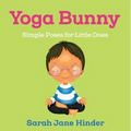 Yoga Bunny: Simple Poses for Little Ones