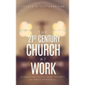The 21st Century Church at Work: Eliminating Institutional Poverty to Thrive Spiritually