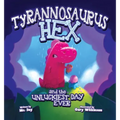 Tyrannosaurus Hex and the Unluckiest Day Ever