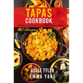 Tapas Cookbook: 2 Books In 1: 140 Recipes For Traditional Spanish Food
