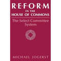 Reform in the House of Commons: The Select Committee System