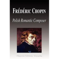 Frdric Chopin - Polish Romantic Composer (Biography)