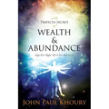 The Trifecta Secret of Wealth & Abundance: Align Your Higher Self & You Shall Arrive