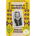 My Name Is Seepeetza: 30th Anniversary Edition
