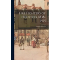 Fire Fighters of Houston, 1838-1915