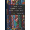 The Albert N'Yanza, Great Basin of the Nile