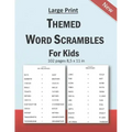 Large Print Themed Word Scrambles For Kids: Improving spelling skills of kids/children ages 6 - 12 years old: 102 pages and 8,5 x 11 in