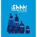 ¡Shhh! Tenemos Un Plan (Junior Library Guild Selection)