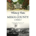 Historic Tales of Meigs County, Ohio