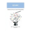EZ SPC - Statistical Process Control Demystified
