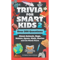 Trivia for Smart Kids (Part 2): Over 300 Questions About Animals, Bugs, Nature, Space, Math, Movies and So Much More
