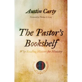 The Pastor's Bookshelf: Why Reading Matters for Ministry