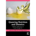 Queering Nutrition and Dietetics: LGBTQ+ Reflections on Food Through Art