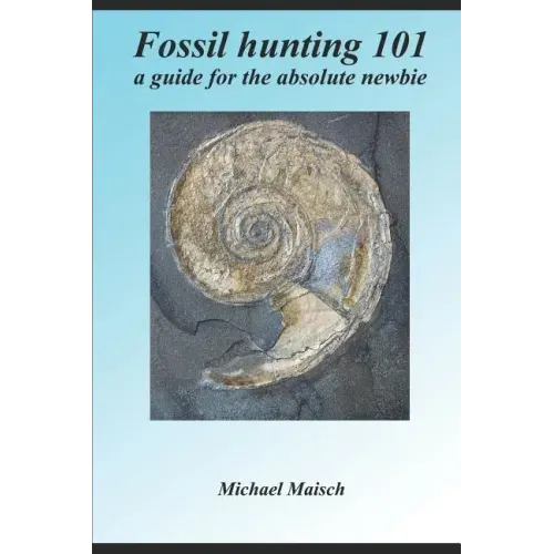 Fossil hunting 101: A guide for the absolute newbie
