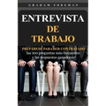 Entrevista de Trabajo: Prepárese para ser contratado: las 100 preguntas más frecuentes y las respuestas ganadoras