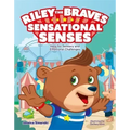 Riley the Brave's Sensational Senses: Help for Sensory and Emotional Challenges