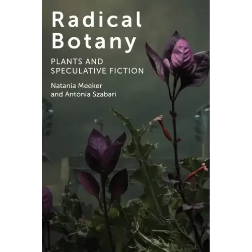 Radical Botany: Plants and Speculative Fiction
