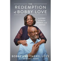 The Redemption of Bobby Love: A Story of Faith, Family, and Justice