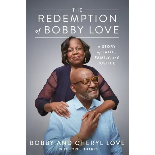 The Redemption of Bobby Love: A Story of Faith, Family, and Justice