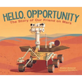 Hello, Opportunity: The Story of Our Friend on Mars