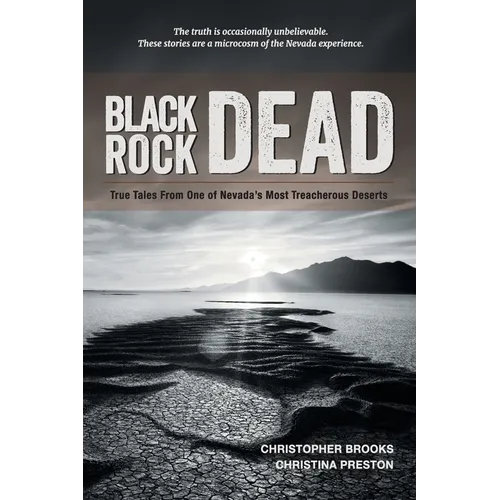Black Rock Dead: True Tales From One of Nevada's Most Treacherous Deserts