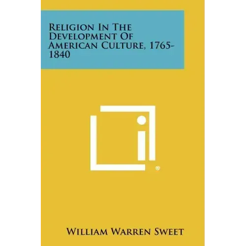 Religion in the Development of American Culture, 1765-1840