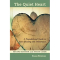The Quiet Heart: A Foundational Guide to Inner Healing and Deliverance, Second Edition with Study Guide