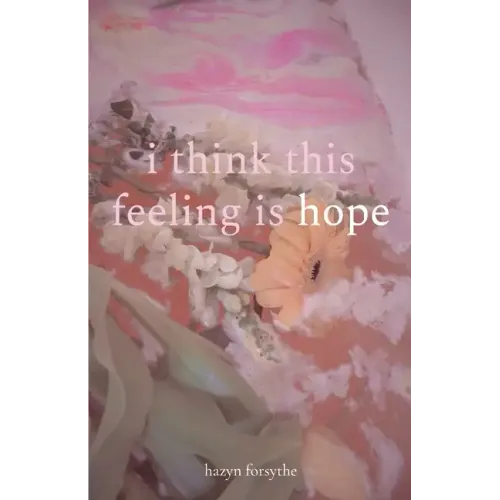 i think this feeling is hope