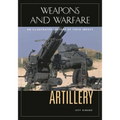 Artillery: An Illustrated History of Its Impact
