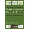 Guidebook to North American Dinosaurs According to Created Kinds