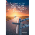 Living with Parkinsons, Depression and Childhood Trauma
