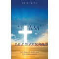 "I AM" Daily Devotional: 365 Days of hope and encouragement