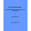It Isn't Common Sense: Interacting With People Who Have Memory Loss Due to Dementia