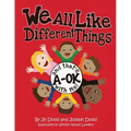 We All Like Different Things and That's A-OK With Me!