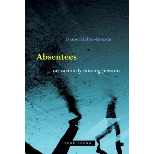 Absentees: On Variously Missing Persons