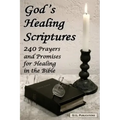 God's Healing Scriptures: 240 Prayers and Promises for Healing in the Bible
