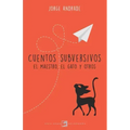 Cuentos subversivos: El Maestro, El gato y otros