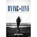 Dying to Live: Based on a True Story